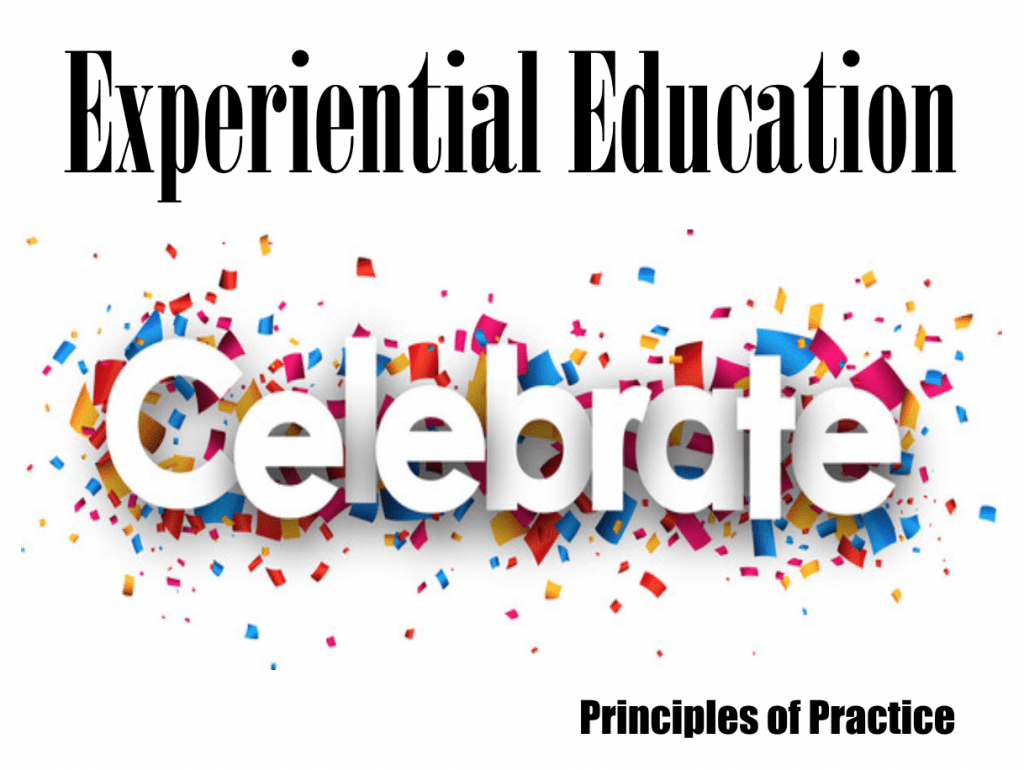 Experiential Education Principle of Practice Celebrate