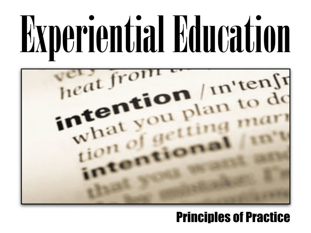 Experiential Education Principal of Practice Intention definition