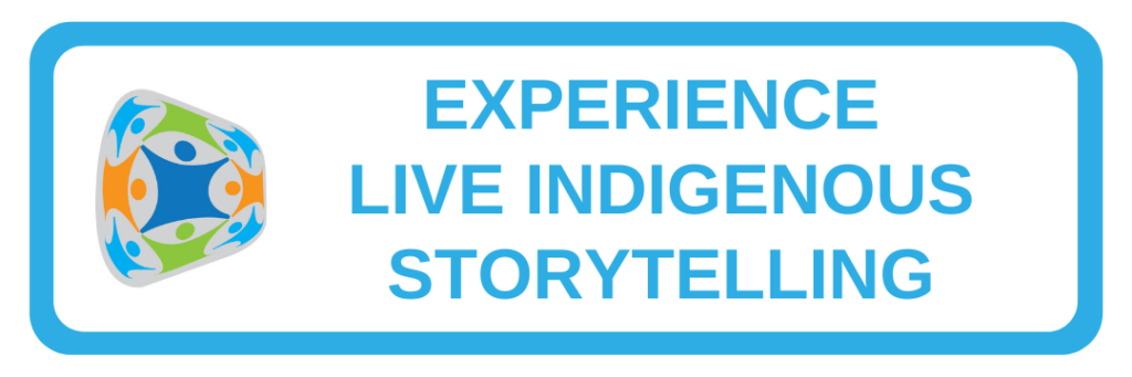 Experience live indigenous storytelling