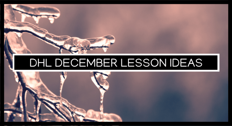 dHL December Lesson Ideas